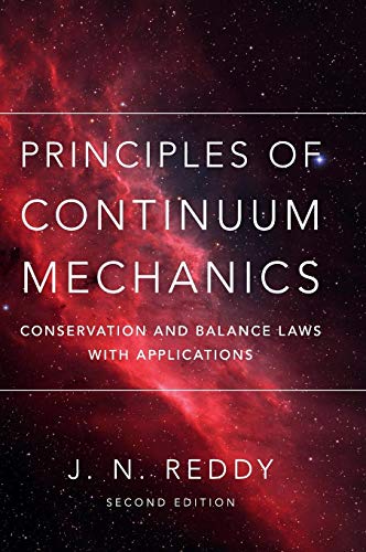 Imagen de archivo de Principles of Continuum Mechanics: Conservation and Balance Laws with Applications a la venta por AMM Books