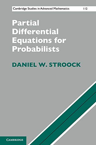 Stock image for Partial Differential Equations for Probabilists (Cambridge Studies in Advanced Mathematics, Series Number 112) for sale by Book House in Dinkytown, IOBA
