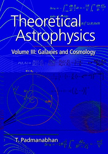 Stock image for THEORETICAL ASTROPHYSICS : GALAXIES AND COSMOLOGY, VOL 3 for sale by SMASS Sellers