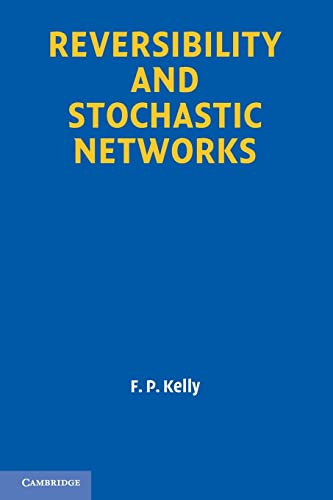 Beispielbild fr Reversibility and Stochastic Networks (Cambridge Mathematical Library) zum Verkauf von Powell's Bookstores Chicago, ABAA