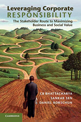 Beispielbild fr Leveraging Corporate Responsibility: The Stakeholder Route To Maximizing Business And Social Value zum Verkauf von WorldofBooks