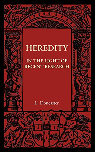 Beispielbild fr Heredity: In the Light of Recent Research (The Cambridge Manuals of Science and Literature) zum Verkauf von Prior Books Ltd