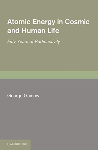 Beispielbild fr Atomic Energy in Cosmic and Human Life: Fifty Years of Radioactivity zum Verkauf von Chiron Media