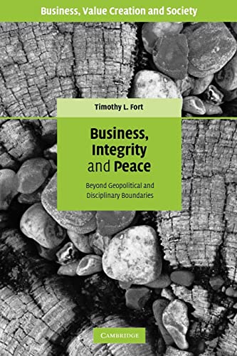 Stock image for Business, Integrity, and Peace: Beyond Geopolitical and Disciplinary Boundaries (Business, Value Creation, and Society) for sale by Chiron Media