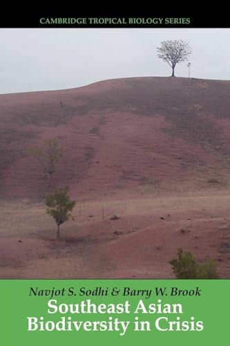 Imagen de archivo de Southeast Asian Biodiversity in Crisis (Cambridge Tropical Biology Series) a la venta por Chiron Media