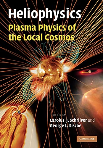 9781107403222: Heliophysics: Plasma Physics of the Local Cosmos