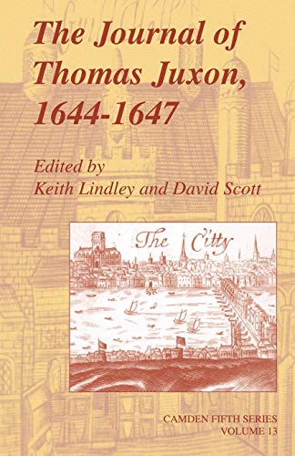 Beispielbild fr The Journal of Thomas Juxon, 1644?1647 (Camden Fifth Series, Series Number 13) [Paperback] Juxon, Thomas; Lindley, Keith and Scott, David zum Verkauf von Brook Bookstore On Demand