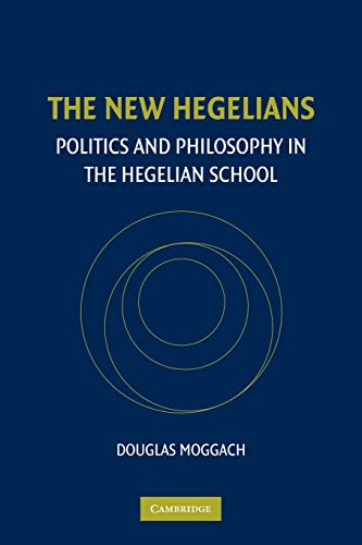 Beispielbild fr The New Hegelians: Politics and Philosophy in the Hegelian School zum Verkauf von Chiron Media