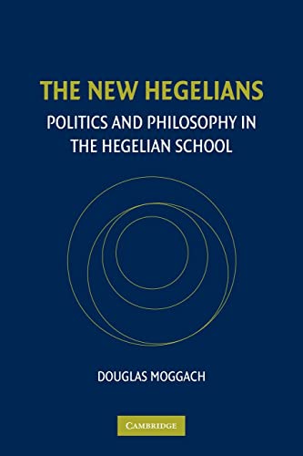 9781107403543: The New Hegelians: Politics and Philosophy in the Hegelian School