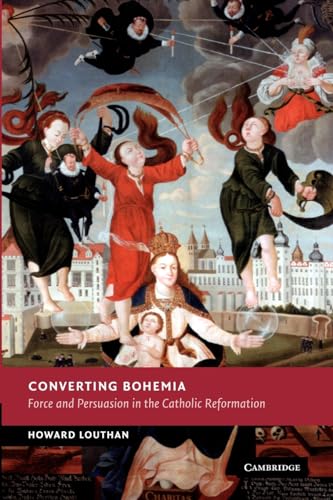 Beispielbild fr Converting Bohemia: Force and Persuasion in the Catholic Reformation (New Studies in European History) zum Verkauf von Chiron Media