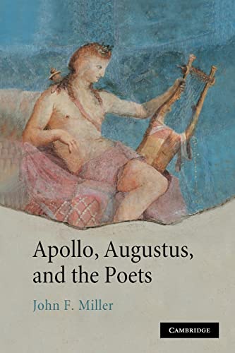 Apollo, Augustus, and the Poets (9781107403581) by Miller, John F.