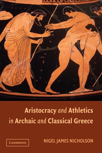 9781107403680: Aristocracy and Athletics in Archaic and Classical Greece Paperback