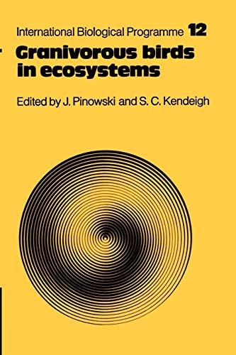 Stock image for Granivorous Birds in Ecosystems: Their Evolution, Populations, Energetics, Adaptations, Impact And Control (International Biological Programme Synthesis Series) for sale by Chiron Media
