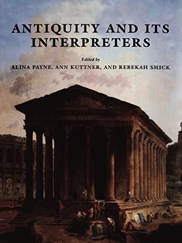 Beispielbild fr Antiquity and its Interpreters zum Verkauf von Michener & Rutledge Booksellers, Inc.