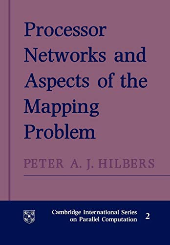 9781107404175: Processor Networks And Aspects Of The Mapping Problem: 2 (Cambridge International Series on Parallel Computation, Series Number 2)