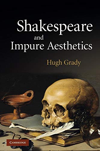 Shakespeare and Impure Aesthetics (9781107404205) by Grady, Hugh