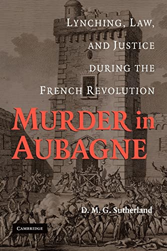 Imagen de archivo de Murder in Aubagne: Lynching, Law, and Justice During the French Revolution a la venta por ThriftBooks-Atlanta