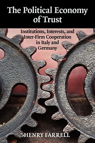9781107404304: The Political Economy of Trust Paperback: Institutions, Interests, and Inter-Firm Cooperation in Italy and Germany (Cambridge Studies in Comparative Politics)