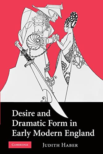 Stock image for Desire and Dramatic Form in Early Modern England for sale by More Than Words