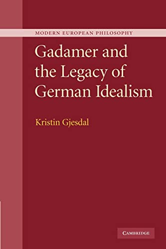 Beispielbild fr Gadamer and the Legacy of German Idealism (Modern European Philosophy) zum Verkauf von SecondSale