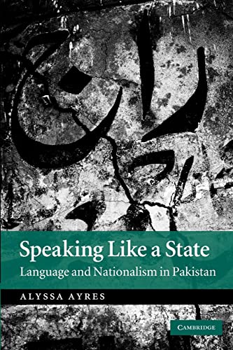 Beispielbild fr Speaking Like a State: Language and Nationalism in Pakistan zum Verkauf von GF Books, Inc.