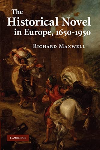 The Historical Novel in Europe, 1650â€“1950 (9781107404465) by Maxwell, Richard