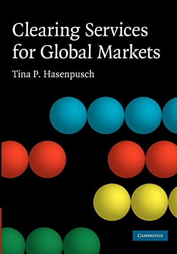 9781107404472: Clearing Services for Global Markets Paperback: A Framework for the Future Development of the Clearing Industry