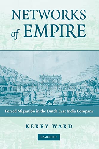 Stock image for Networks of Empire: Forced Migration in the Dutch East India Company (Studies in Comparative World History) for sale by GF Books, Inc.