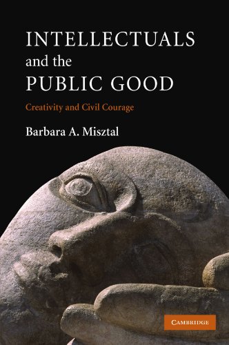 Intellectuals and the Public Good: Creativity and Civil Courage (9781107404915) by Misztal, Barbara A.