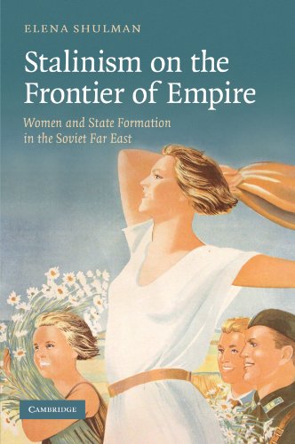 Beispielbild fr Stalinism on the Frontier of Empire: Women and State Formation in the Soviet Far East zum Verkauf von Reuseabook