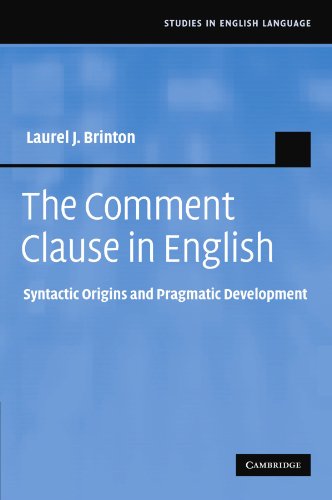 Beispielbild fr The Comment Clause in English: Syntactic Origins and Pragmatic Development zum Verkauf von Chiron Media