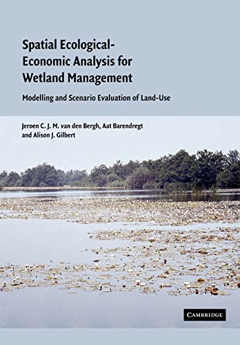 Spatial Ecological-Economic Analysis for Wetland Management: Modelling and Scenario Evaluation of Land Use (9781107405110) by Bergh, Jeroen C. J. M. Van Den; Barendregt, Aat; Gilbert, Alison J.
