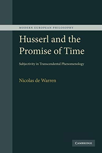 9781107405134: Husserl And The Promise Of Time: Subjectivity in Transcendental Phenomenology (Modern European Philosophy)