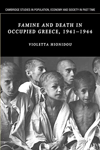 9781107405431: Famine And Death In Occupied Greece, 1941-1944: 42 (Cambridge Studies in Population, Economy and Society in Past Time, Series Number 42)