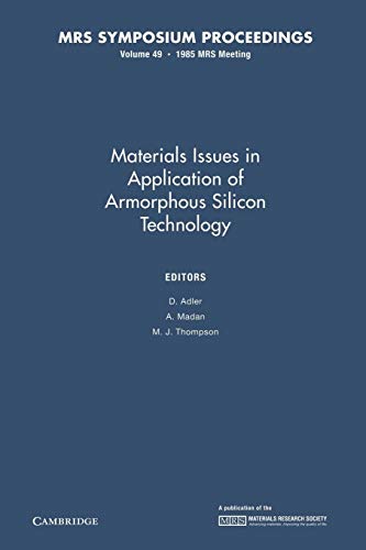 Imagen de archivo de Materials Issues in Applications of Amorphous Silicon Technology: Volume 49 a la venta por Revaluation Books