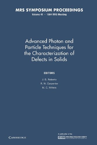 Beispielbild fr Advanced Photon and Particle Techniques for the Characterization of Defects in Solids: Volume 41 (MRS Proceedings) zum Verkauf von Buchpark