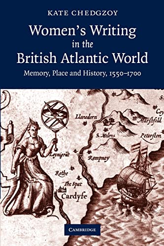 Imagen de archivo de WOMENS WRITING IN THE BRITISH ATLANTIC WORLD : MEMORY, PLACE AND HISTORY, 1550-1700 a la venta por Basi6 International