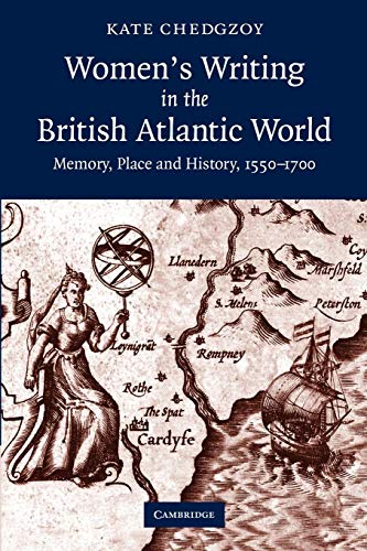 Stock image for WOMENS WRITING IN THE BRITISH ATLANTIC WORLD : MEMORY, PLACE AND HISTORY, 1550-1700 for sale by Basi6 International