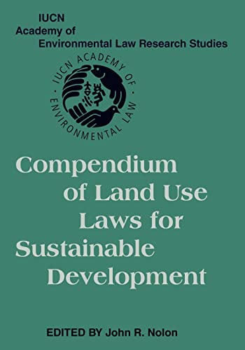 Stock image for Compendium of Land Use Laws for Sustainable Development (IUCN Academy of Environmental Law Research Studies) for sale by GF Books, Inc.