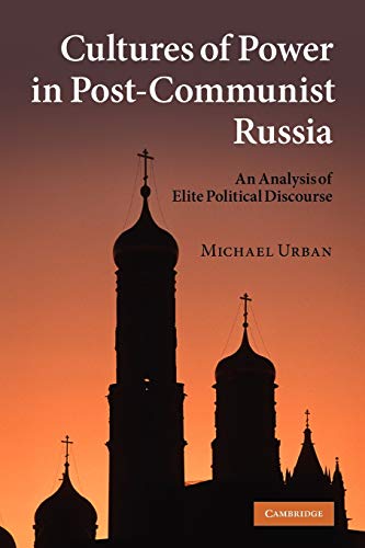 Beispielbild fr Cultures of Power in Post-Communist Russia: An Analysis of Elite Political Discourse zum Verkauf von WorldofBooks