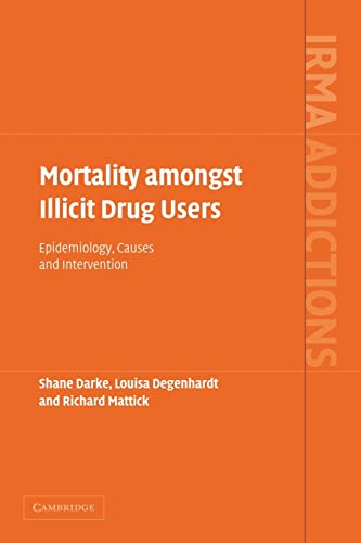 Stock image for Mortality amongst Illicit Drug Users: Epidemiology, Causes and Intervention (International Research Monographs in the Addictions) for sale by Lucky's Textbooks