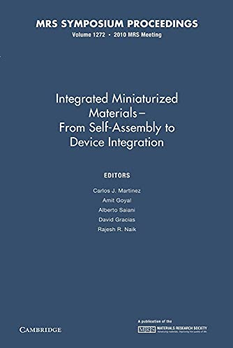 Stock image for Integrated Miniaturized Materials: Volume 1272: From Self-Assembly to Device Integration (MRS Proceedings) for sale by California Books