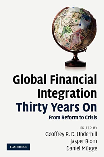 Stock image for Global Financial Integration Thirty Years On: From Reform to Crisis for sale by Lucky's Textbooks
