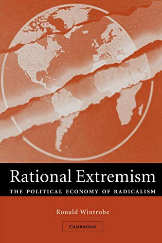 Rational Extremism: The Political Economy of Radicalism (9781107407220) by Wintrobe, Ronald