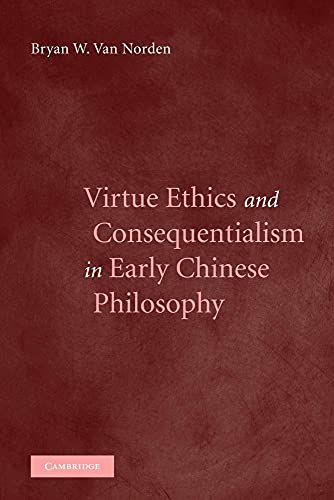 Beispielbild fr Virtue Ethics and Consequentialism in Early Chinese Philosophy zum Verkauf von Chiron Media