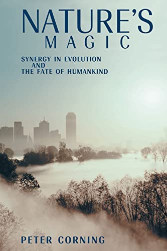 Imagen de archivo de Nature's Magic: Synergy in Evolution and the Fate of Mankind a la venta por Shaker Mill Books