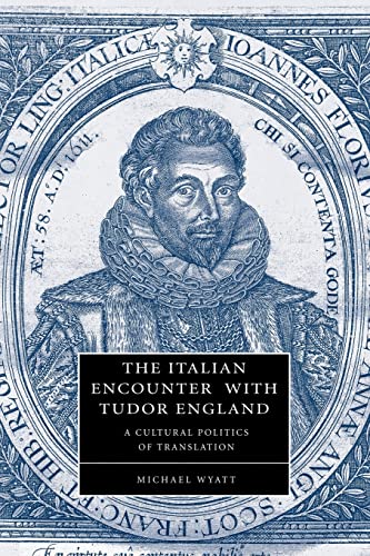 9781107407596: The Italian Encounter with Tudor England: A Cultural Politics of Translation