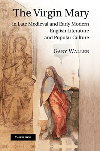 Beispielbild fr The Virgin Mary in Late Medieval and Early Modern English Literature and Popular Culture zum Verkauf von AwesomeBooks