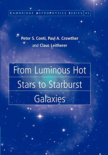 Stock image for From Luminous Hot Stars to Starburst Galaxies (Cambridge Astrophysics, Series Number 45) for sale by Lucky's Textbooks