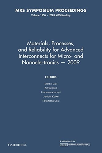 9781107408319: Materials, Processes and Reliability for Advanced Interconnects for Micro and Nanoelectronics - 2009: Volume 1156 (MRS Proceedings)